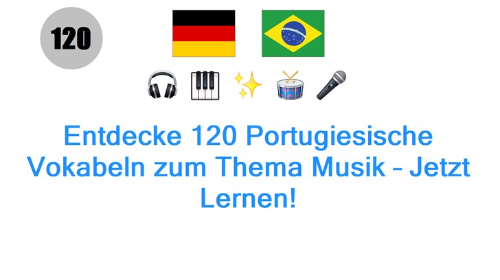 Entdecke 120 Portugiesische Vokabeln zum Thema Musik – Jetzt Lernen!
